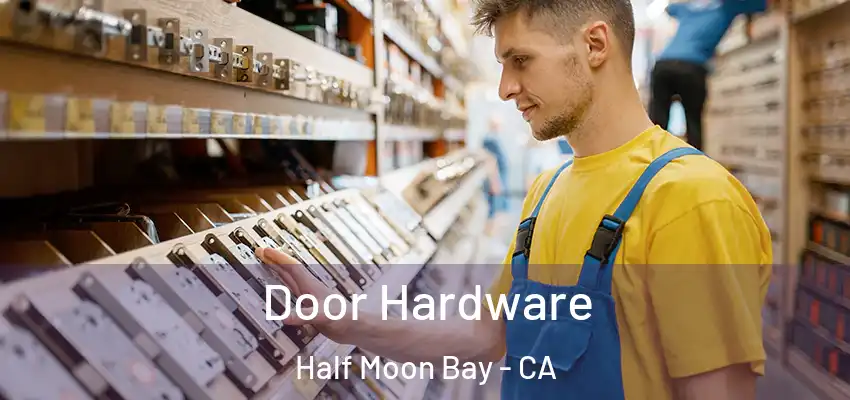  Door Hardware Half Moon Bay - CA
